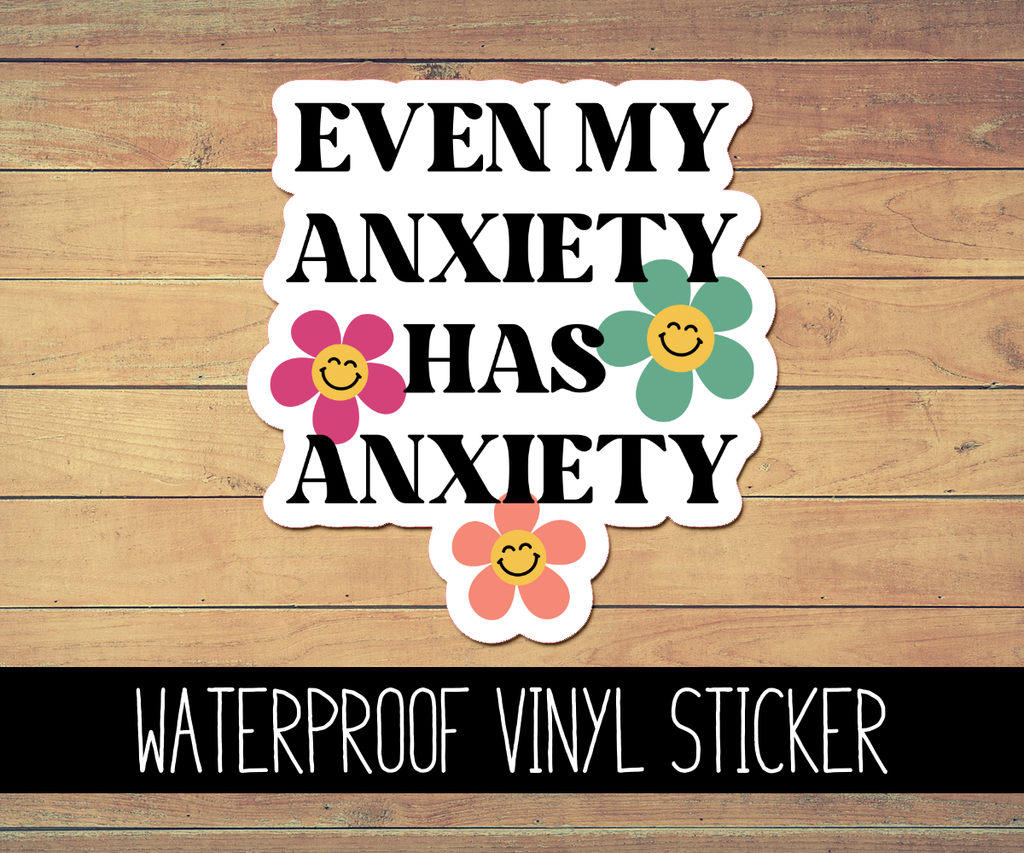 My Anxiety has Anxiety Vinyl Waterproof Sticker