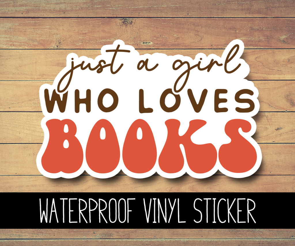 Just a Girl who Loves Books Vinyl Waterproof Sticker