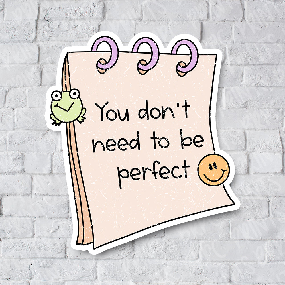 You Don't Need To Be Perfect Matte Deco Sticker