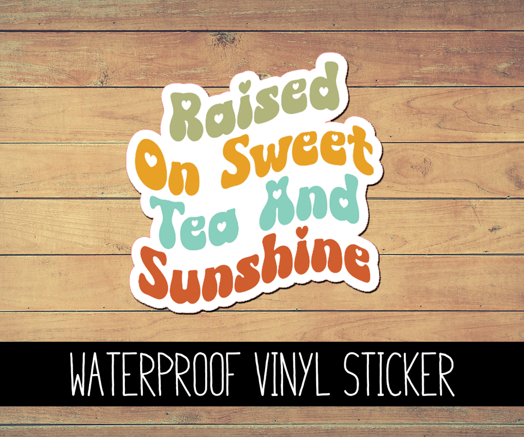 Raised on Sweet Tea Vinyl Waterproof Sticker