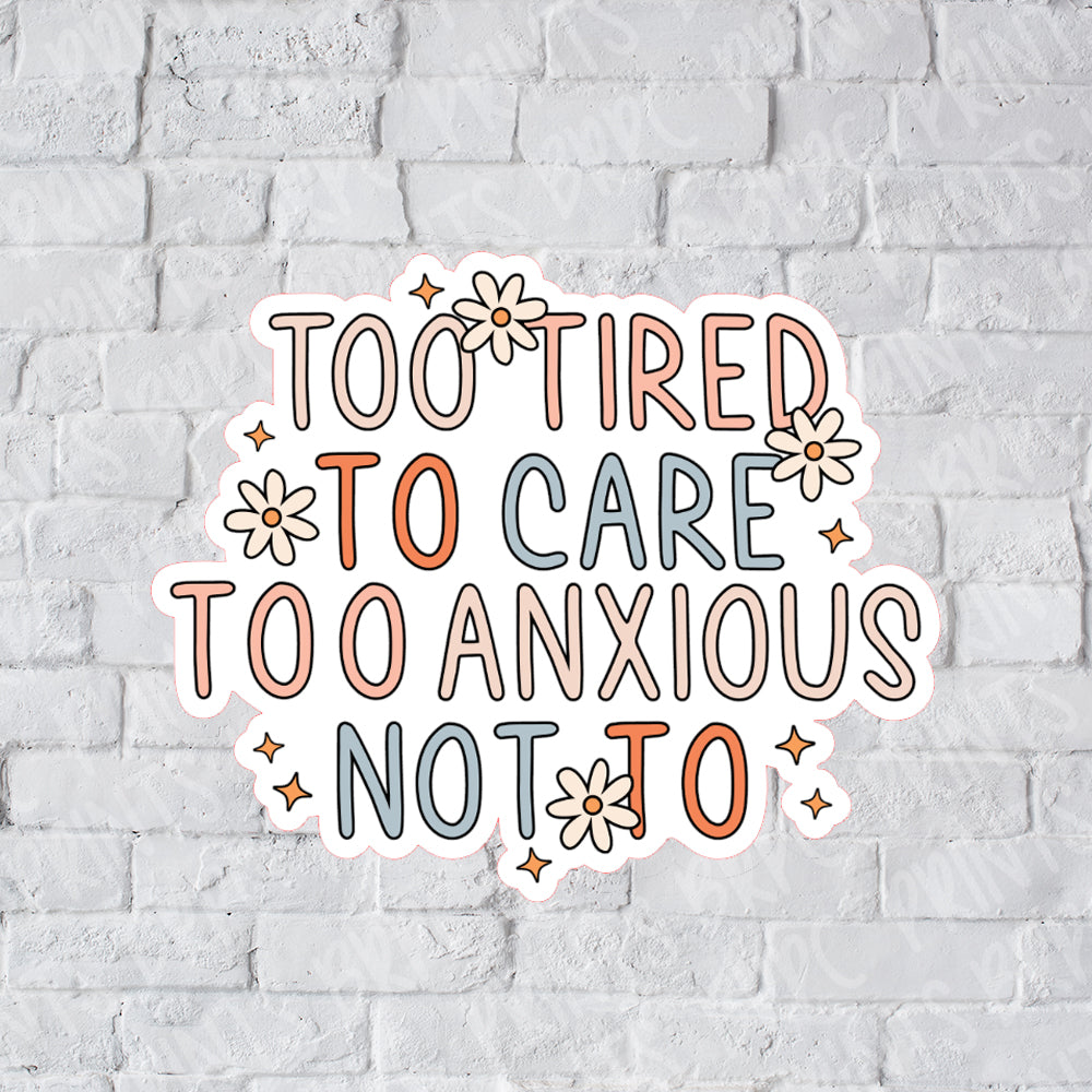 Too Tired To Care Matte Deco Sticker