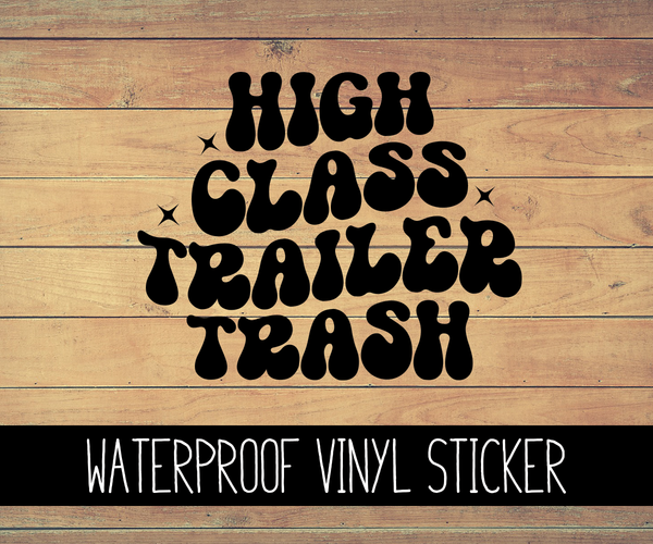 High Class Trailer Trash Vinyl Decal
