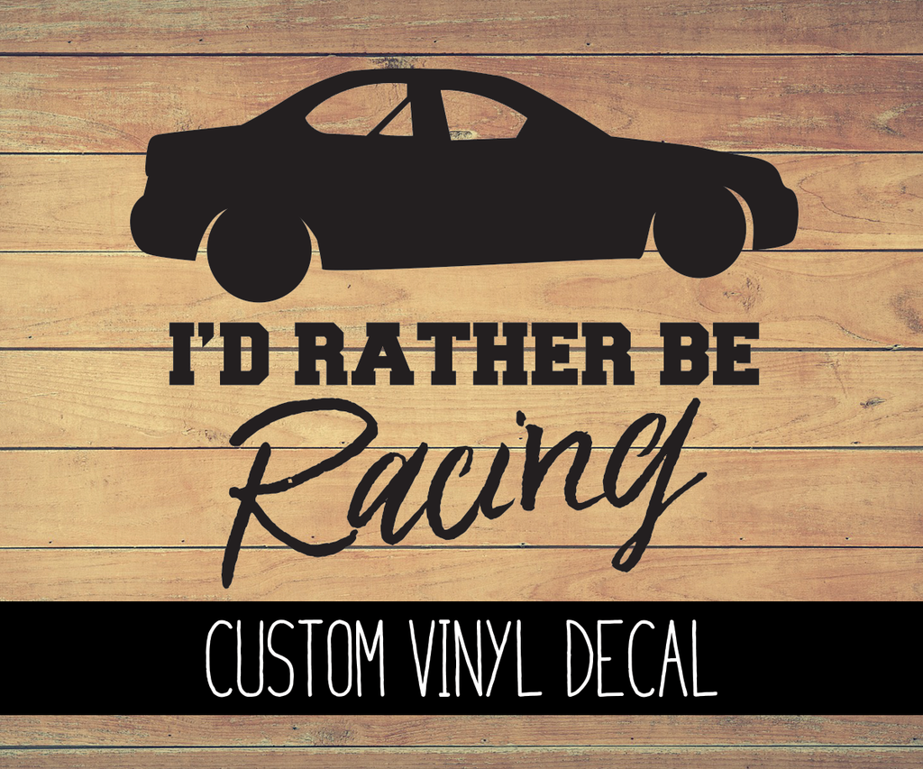 4 Cylinder I'd Rather Be Racing Vinyl Decal