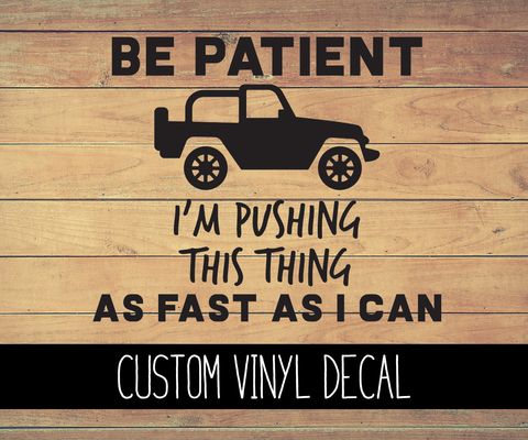 Jeep I'm Pushing as Fast as I Can Vinyl Decal