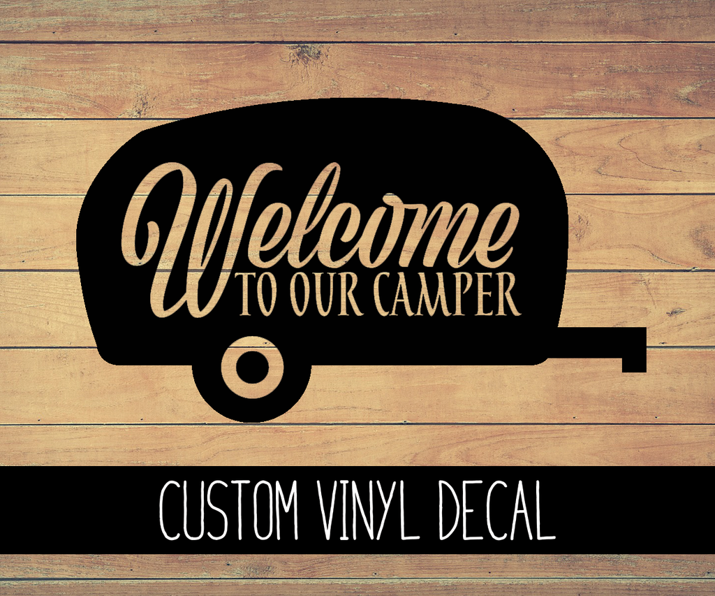 Welcome To Our Camper Vinyl Decal