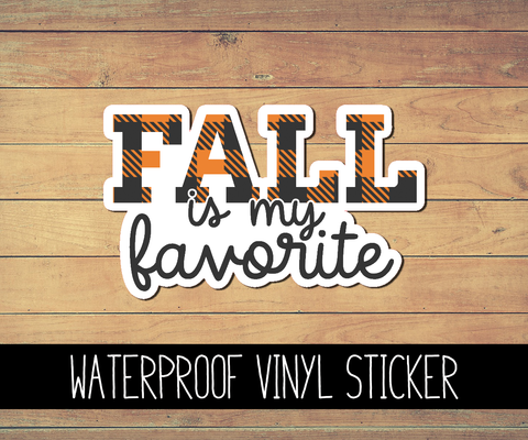 Fall Is My Favorite Vinyl Waterproof Sticker