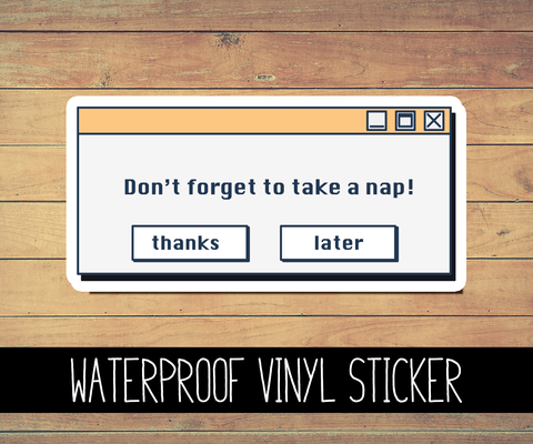 Take A Nap Vinyl Waterproof Sticker