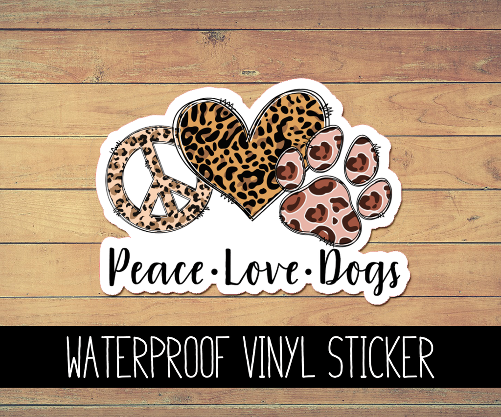 Peace, Love & Dogs Vinyl Waterproof Sticker