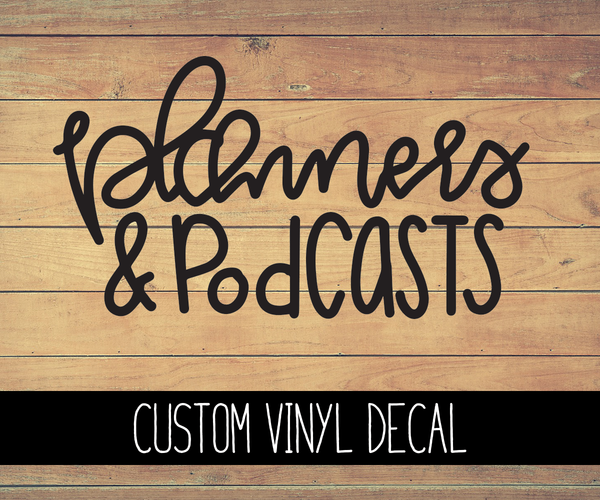 Planners & Podcasts Vinyl Decal
