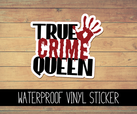 True Crime Queen Vinyl Waterproof Sticker