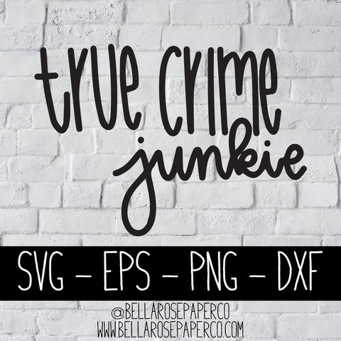 True Crime Junkie | DIGITAL SVG BUNDLE