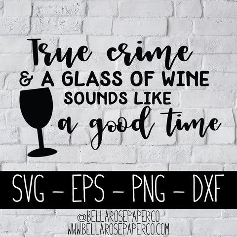 True Crime & Wine | DIGITAL SVG BUNDLE