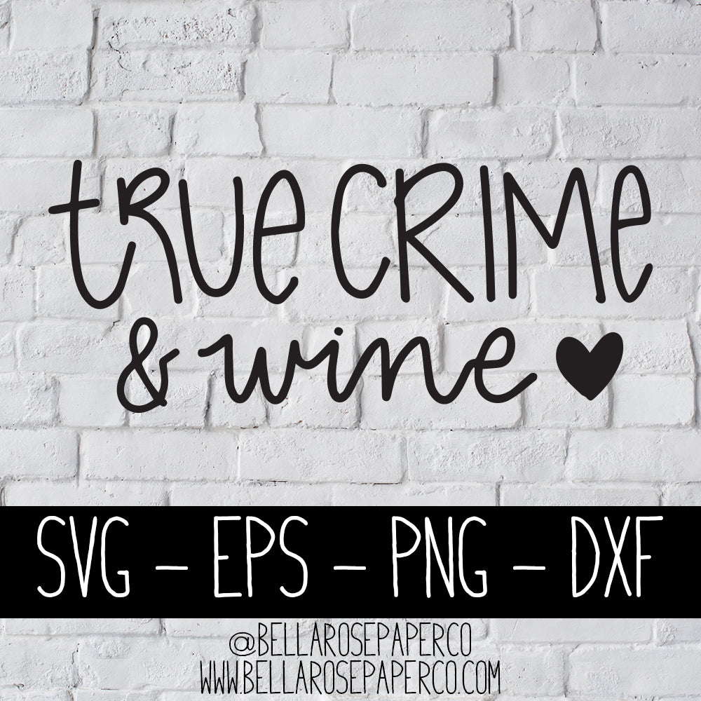 True Crime And Wine | DIGITAL SVG BUNDLE
