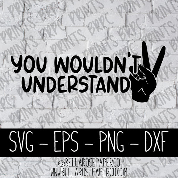 You Wouldn't Understand | DIGITAL SVG BUNDLE