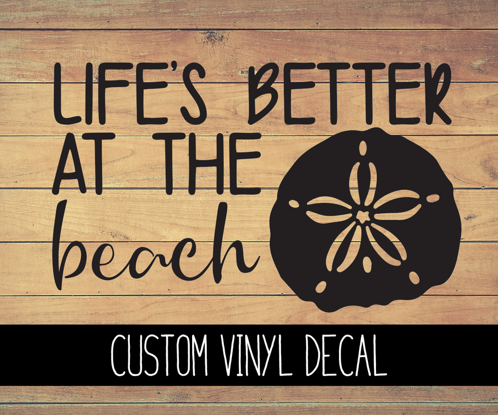 Life's Better At The Beach Vinyl Decal