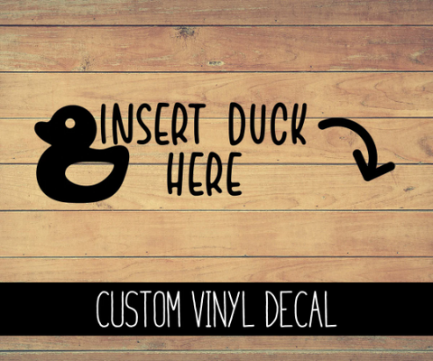 Insert Duck Here Vinyl Decal