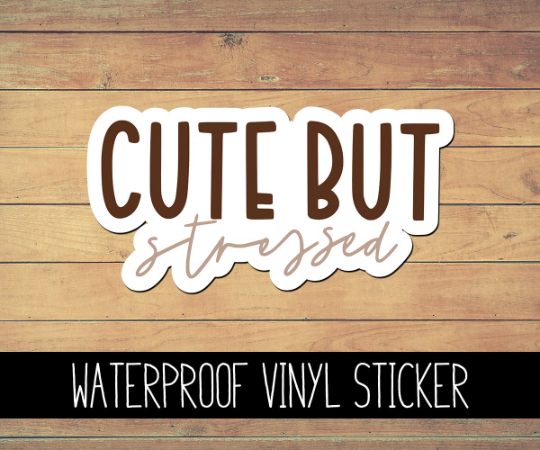 Cute But Stressed Vinyl Waterproof Sticker