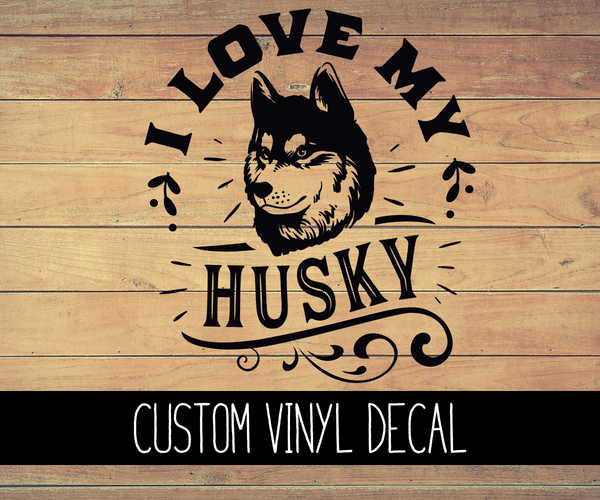 I Love My Husky Vinyl Decal