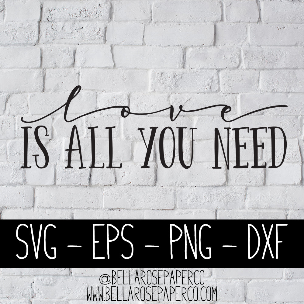 All You Need Is Love | DIGITAL SVG BUNDLE