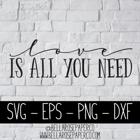 All You Need Is Love | DIGITAL SVG BUNDLE