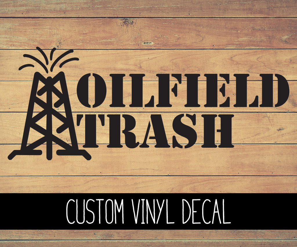 Oilfield Trash Vinyl Decal