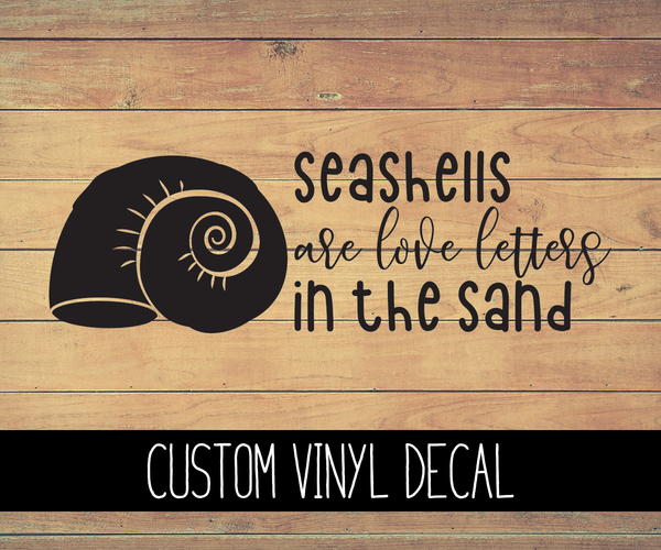 Seashells Are Love Letters Vinyl Decal