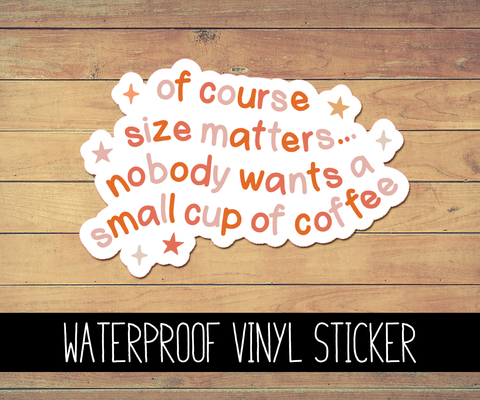 Size Matters Vinyl Waterproof Sticker