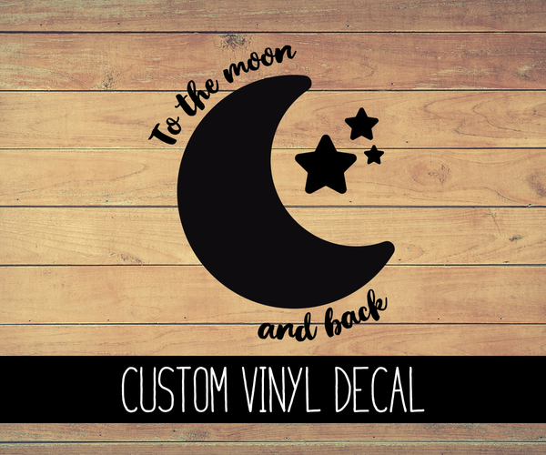 To The Moon And Back Vinyl Decal