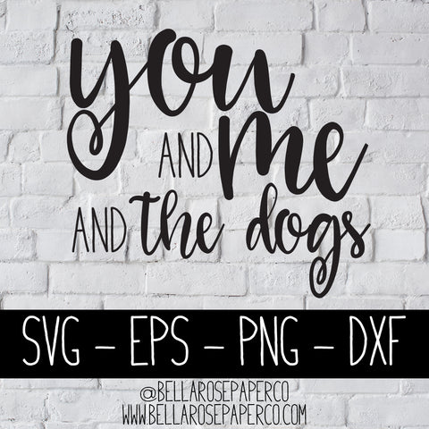 You and Me and The Dogs | DIGITAL SVG BUNDLE