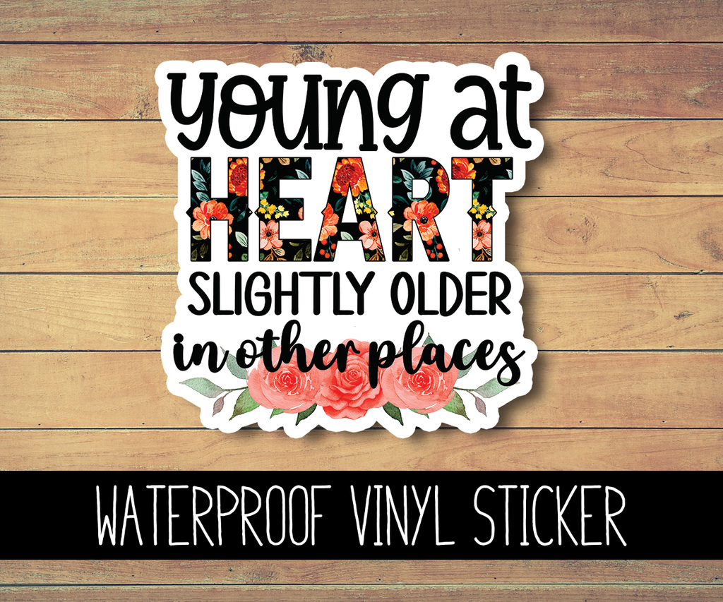 Young At Heart Vinyl Waterproof Sticker